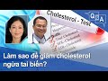 Làm sao để giảm cholesterol ngừa tai biến? | VOA