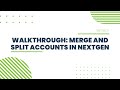 DENTECH WALKTHROUGH: Merge And Split Accounts in NextGen