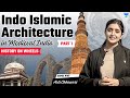 [Art & Culture] Visual Arts | Indo Islamic Architecture in Medieval India | Arti Chhawari UPSC