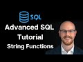 Advanced SQL Tutorial | String Functions + Use Cases