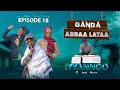 IYYANNOO | EGEREE MEDIA | GANDA ABBAA LATAA EP-18
