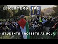 LIVE: Students continue pro-Palestinian protests at UCLA | REUTERS