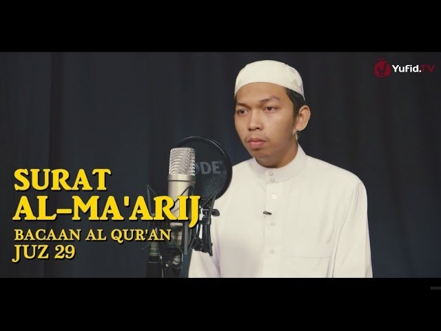 Bacaan Al Quran Juz 29 - Surat 70 Al Maarij - Ustadz Abdurrahim Bacaan Al Quran Juz 29 - Surat 70 Al Maarij - Ustadz Abdurrahim