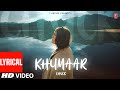 KHUMAAR (Full video) With Lyrics | CHUCK | ANKITA KUKRETI | Latest Punjabi Songs 2024