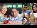 HOW WE MEET FILIPINA AND INDIAN LOVE STORY |Sebe family vlogs |Filipina&Indian in America