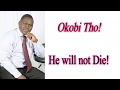 OK ABI THO (I Will Not Die) - JOHN OKIDI [Official Lyrical Audio]