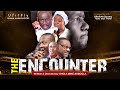 THE ENCOUNTER - Written & Directed by 'Shola Mike Agboola #christianfilms #evomfilms #nollywoodfilms