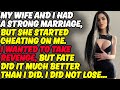 Life Punished Her More Than I Did, Cheating Wife Stories, Reddit Cheating Stories, Audio Stories