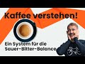 Dieses EINFACHE System für PERFEKTEN ESPRESSO - Kaffee Extraktion / Sauer & Bitter verstehen!