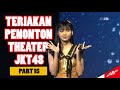 (Part 15) Teriakan Penonton Theater JKT48