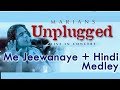 Tequila sunrise + Me Jeewanaye + Hindi Medley  - MARIANS Unplugged (DVD Video)