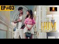 Koi Izzatdaar Kaam Mil Gaya Toh Hum Rukenge | Hum S1 | Ep 03 | Hindi Tv Serial | Balaji Telefilms