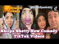 Comedy Video । Shilpa Shetty Tik tok comedy Videos