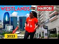 Nairobi WESTLANDS areas NEW FACE in 2023😱
