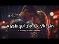 I Am Waiting For You | Aashiqui 2 x Ek Villain Lofi Mashup Songs | G Music Company
