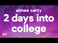 Aimee Carty - 2 Days Into College (Lyrics)