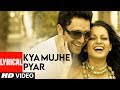 Kya Mujhe Pyar Lyrical Video Song | Woh Lamhe | Pritam | K.K. | Shiny Ahuja, Kangna Ranaut