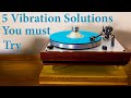 5 Easy Turntable Vibration Solutions. Reduce noise, Bass loop and Rumble. And other HIFI tweaks.