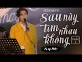 Tăng Phúc - Minishow Sau Này Tìm Nhau Không (Pt.1) | Live at Mây Lang Thang - 22/11/2020