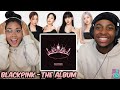 REACTING TO BLACKPINK "THE ALBUM" || FIRST TIME HEARING A KPOP ALBUM !