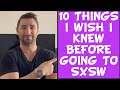 10 Things I Wish I Knew BEFORE Going to SXSW 2025