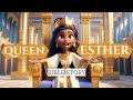 Queen Esther's Brave Journey: An Animated Bible Story