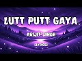 Lutt Putt Gaya Lyrics | Arijit Singh Dunki: Drop 2 Hindi/English @tseries