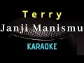TERRY - Janji manismu ( Karaoke ) - Tanpa vocal