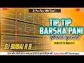 Tip Tip Barsha Pani Picnic Special  Humming Power Bass  Dj Bubai R B_DJ SARZEN FADU MIX