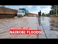 BREAKING NEWS: NAIROBI IS SINKING!! HEAVY RAINS FLOOD ROADS, BLOCK HIGHWAYS
