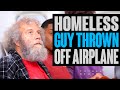 Homeless Guy THROWN OFF Plane With No Ticket. The Ending is a Big Surprise.