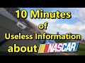 10 Minutes of Useless NASCAR Information