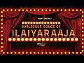 BURLESQUE Songs of Ilaiyaraaja | Evergreen Tamil Songs | Ilaiyaraaja Tamil Hit Songs Jukebox