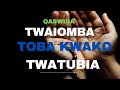 TWAIOMBA TOBA QASWIDA | KISWAHILI QASWIDA