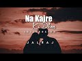 Na Kajre Ki Dhar (Reprise) - JalRaj | 90's Song | New Hindi Covers 2022