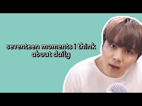 seventeen moments i think about daily