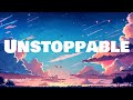 Sia - Unstoppable | LYRICS | Closer - The Chainsmokers
