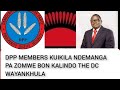 DPP MEMBERS KUIKILA NDEMANGA PA ZOMWE BON KALINDO THE DC WAYANKHULA