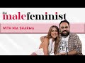 The Male Feminist ft. Nia Sharma with Siddhaarth Aalambayan || Ep 42