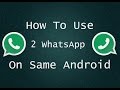 How To Install 2 Whatsapp On Same Android Phone