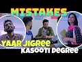 9 MISTAKES IN YAAR JIGREE KASOOTI DEGREE - EPISODE 1 | NEW FULL EPISODE FUNNY MISTAKES