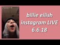 billie eilish instagram LIVE | june 6th 2018