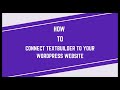 How to connect TextBuilder with your WordPress website