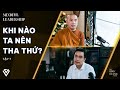 Thầy Minh Niệm, Quốc Khánh | Bao Dung | Mindful Leadership EP 7