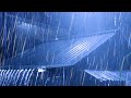 ⚡ Heavy Thunderstorm Sounds to Sleep Instantly | Heavy Rain on Metal Roof & Very Powerful Thunder