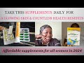 MUST HAVE SUPPLEMENTS FOR ALL WOMEN | SKINCARE AND OVER ALL HEALTH SUPPLEMENTS FOR 2024