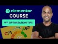 Wordpress Optimisations Tips For Beginners | How to Build a Website With Elementor WordPress