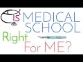 Is Med School Right for Me? | Deciding on a Career in Medicine
