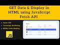 GET Data from API & Display in HTML using JavaScript Fetch API