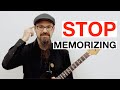 Why You Shouldn't Memorize ANYTHING On GUITAR